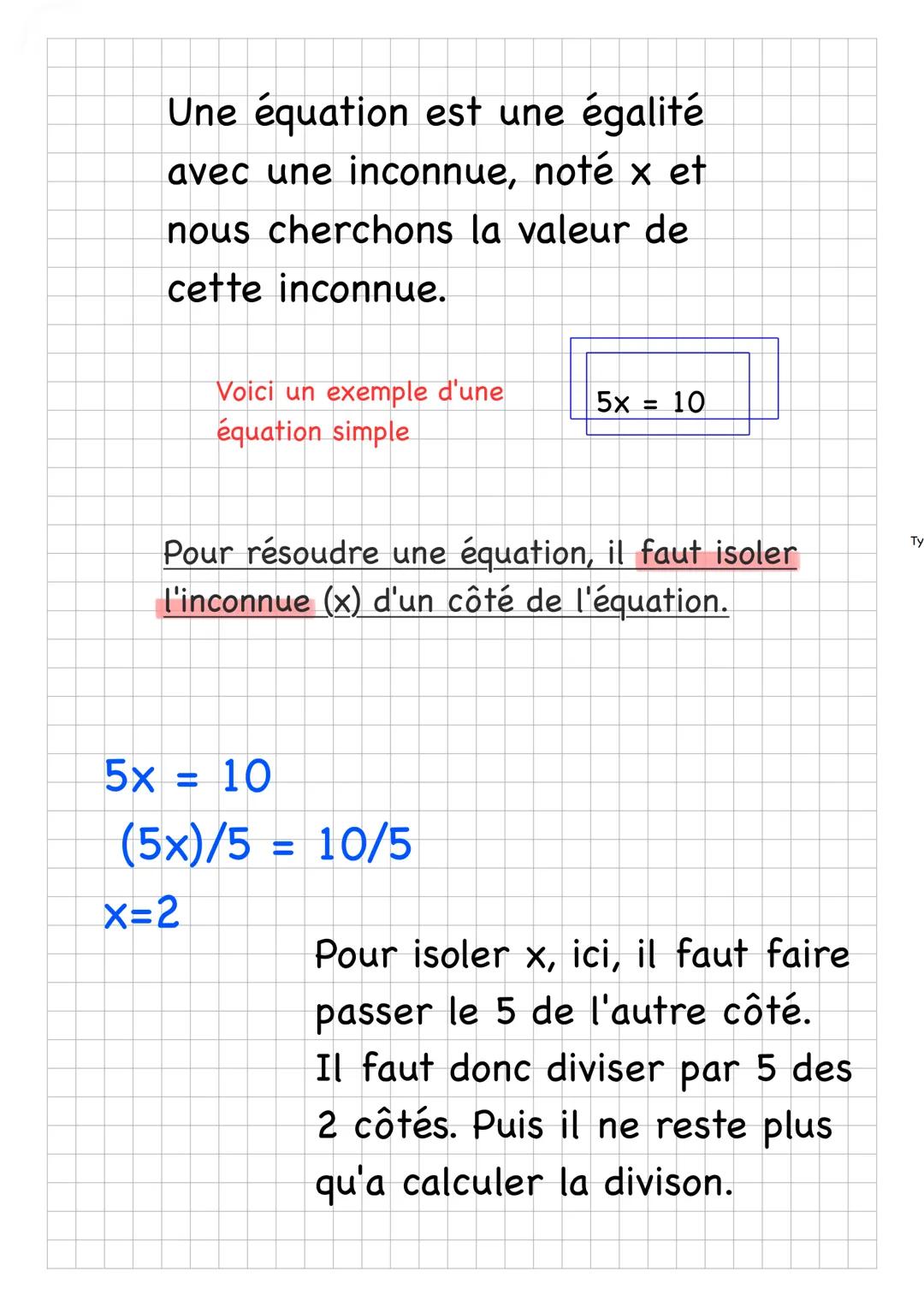 Fiche de revison de maths
LES EQUATIONS
Définition: Une équation est une égalité entre
deux expressions littérales. x est appelé
inconnue