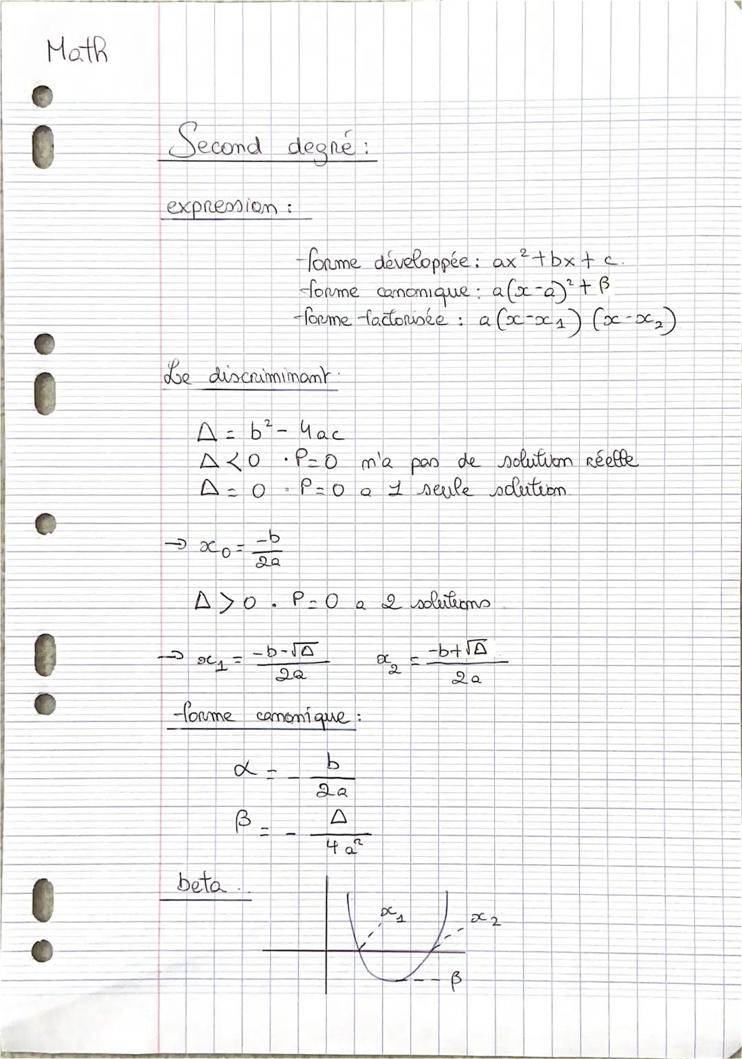 Math
Second degre
expression:
Le discriminant
A = b ² - 4ac
AZO • P=0 m'a pas de solution Réelle
A = 0
P=0Q I seule solution.
→x0=-=
-b
22
b
