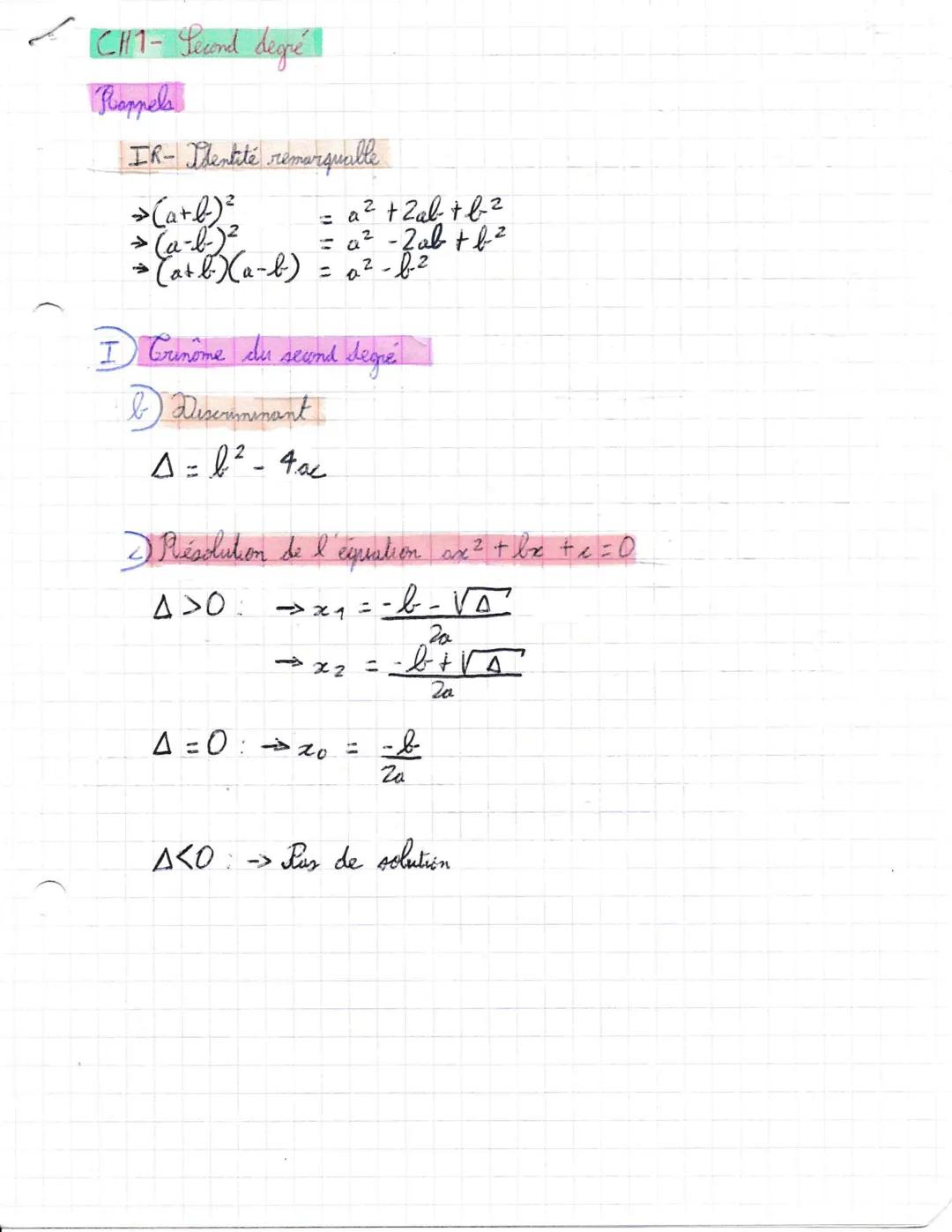 CH1- Second degré
Rappels
IR- Identité remarquable
->$(a+b)^2$ = $a^2+2ab+b^2$
->$(a-b)^2$ = $a^2-2ab+b^2$
->$(a+b)(a-b)$ = $a^2-b^2$
I