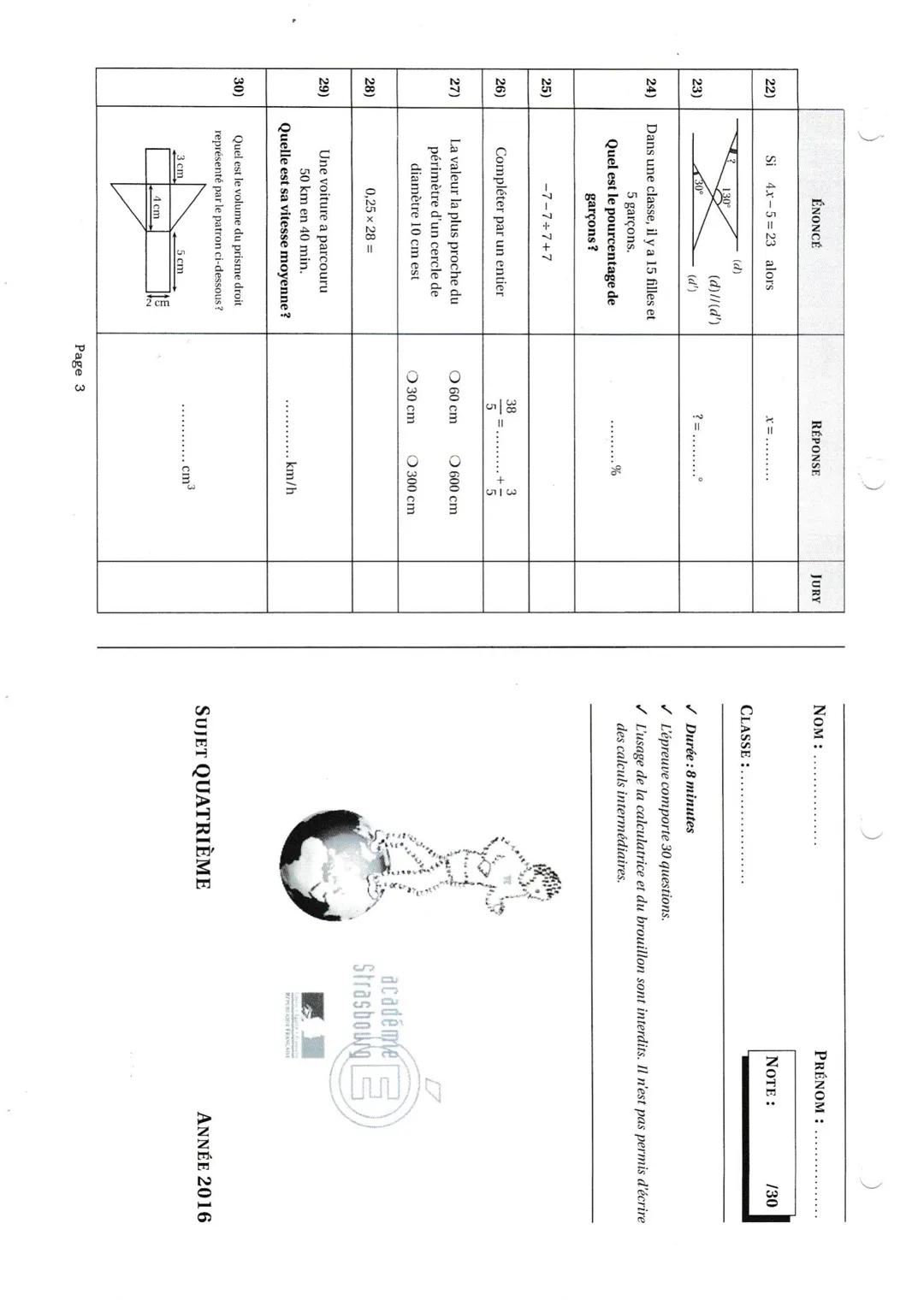 22)
23)
24)
25)
ÉNONCÉ
Si 4x-5 23 alors
01
30°
RÉPONSE
JURY
NOM:
x=.........
(d)
(d)//(d')
(d')
?= ..........
Dans une classe, il y a 1