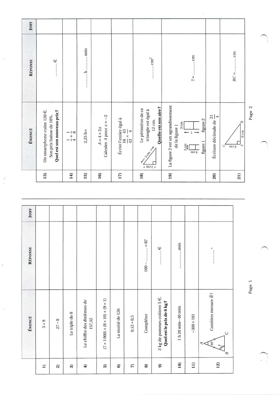 22)
23)
24)
25)
ÉNONCÉ
Si 4x-5 23 alors
01
30°
RÉPONSE
JURY
NOM:
x=.........
(d)
(d)//(d')
(d')
?= ..........
Dans une classe, il y a 1