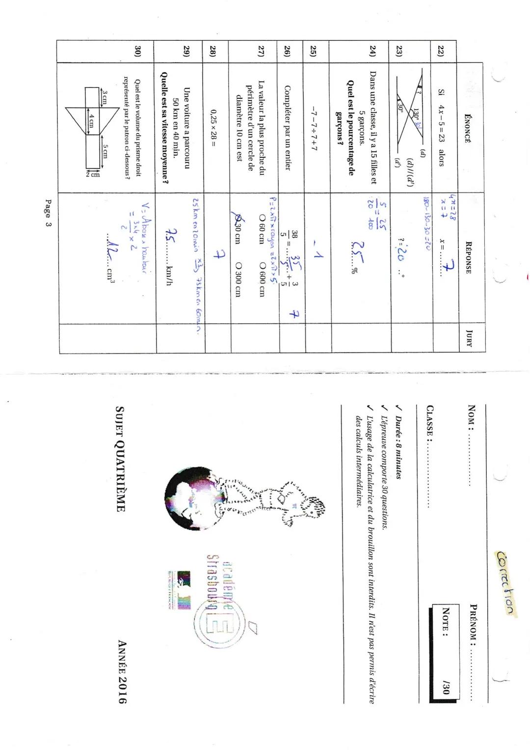 22)
23)
24)
25)
ÉNONCÉ
Si 4x-5 23 alors
01
30°
RÉPONSE
JURY
NOM:
x=.........
(d)
(d)//(d')
(d')
?= ..........
Dans une classe, il y a 1