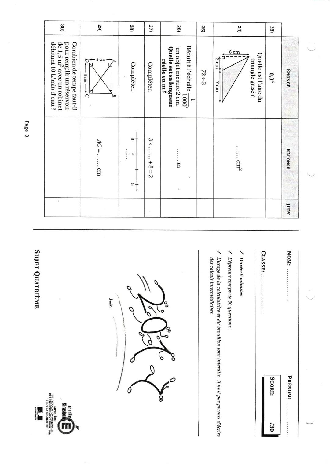 22)
23)
24)
25)
ÉNONCÉ
Si 4x-5 23 alors
01
30°
RÉPONSE
JURY
NOM:
x=.........
(d)
(d)//(d')
(d')
?= ..........
Dans une classe, il y a 1