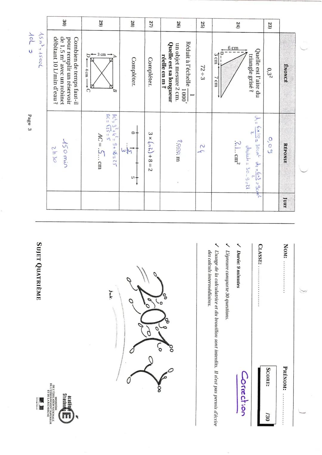 22)
23)
24)
25)
ÉNONCÉ
Si 4x-5 23 alors
01
30°
RÉPONSE
JURY
NOM:
x=.........
(d)
(d)//(d')
(d')
?= ..........
Dans une classe, il y a 1