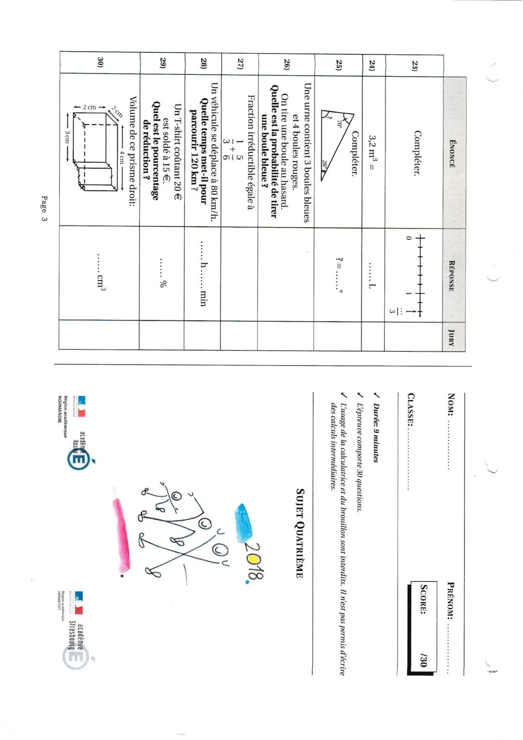22)
23)
24)
25)
ÉNONCÉ
Si 4x-5 23 alors
01
30°
RÉPONSE
JURY
NOM:
x=.........
(d)
(d)//(d')
(d')
?= ..........
Dans une classe, il y a 1