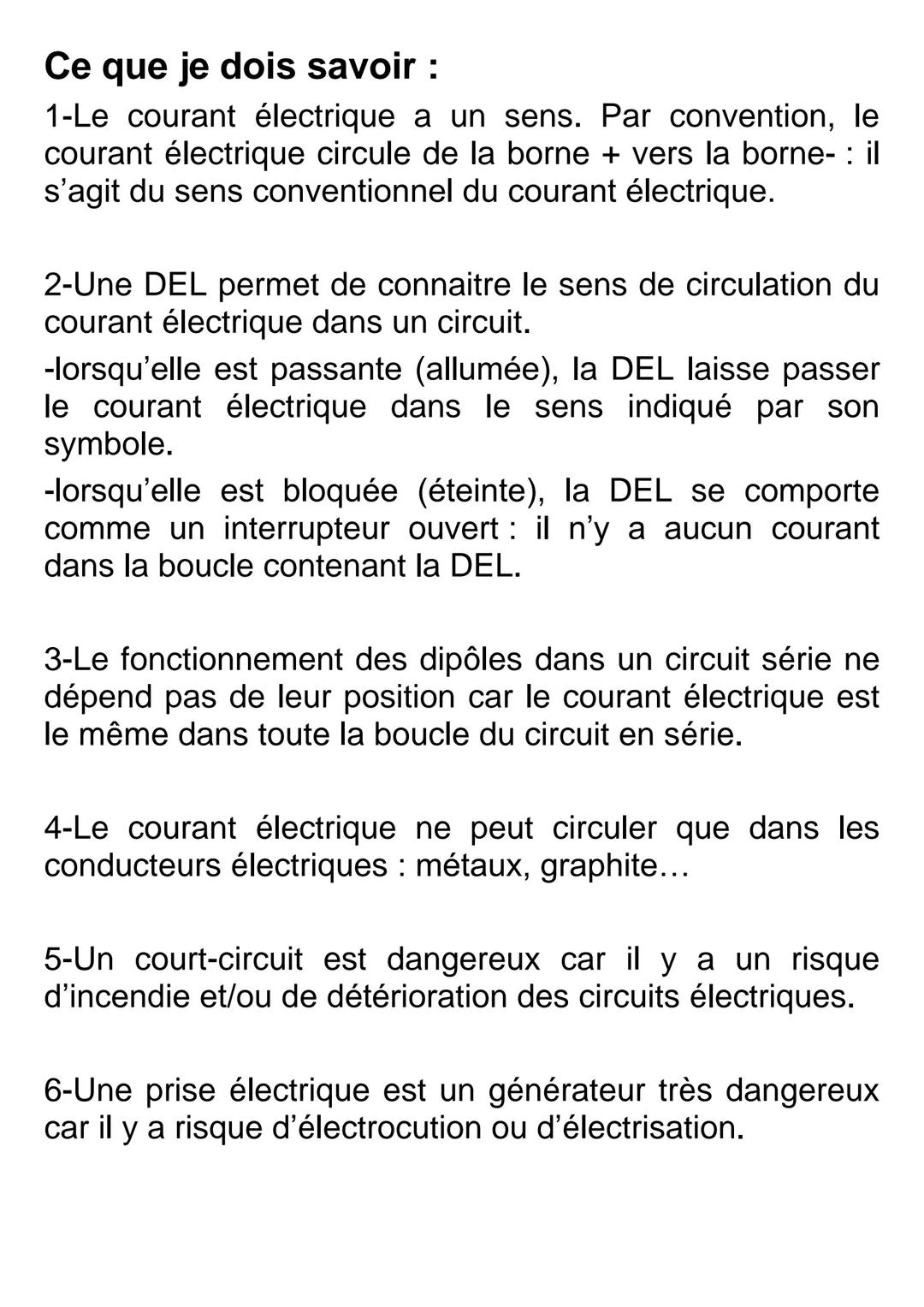 Ce que je dois savoir :
1-Le courant électrique a un sens. Par convention, le
courant électrique circule de la borne + vers la borne- : il