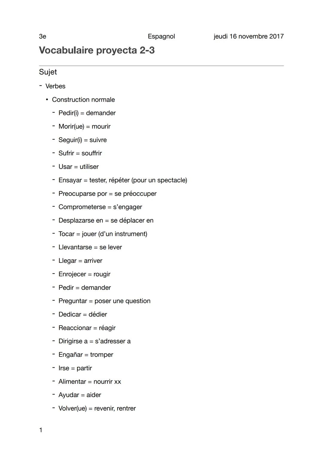 3e
Vocabulaire proyecta 2-3
Sujet
1
Verbes
• Construction normale
Pedir(i) = demander
Morir(ue) = mourir
Seguir(i) = suivre
- Sufrir souffri