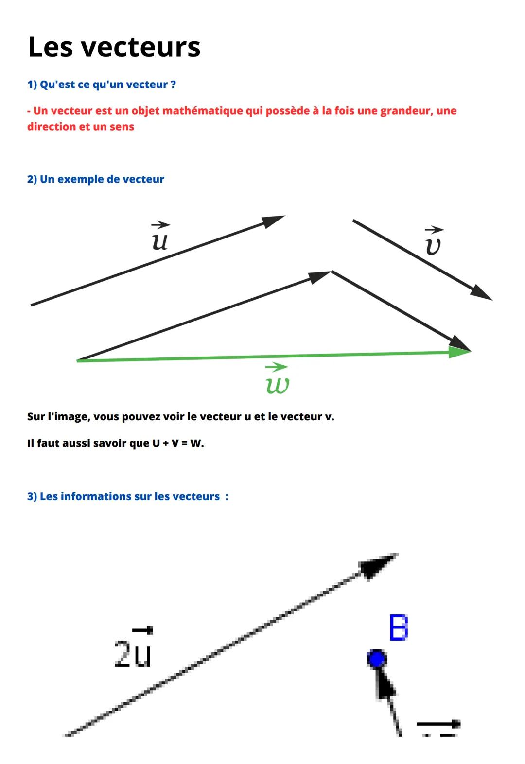 # Les vecteurs
1) Qu'est ce qu'un vecteur ?
- Un vecteur est un objet mathématique qui possède à la fois une grandeur, une
direction et un