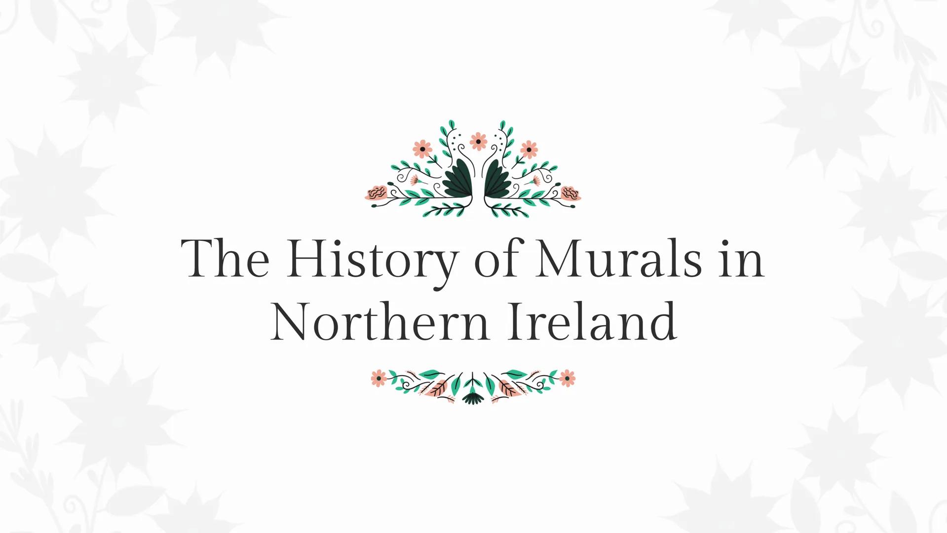 Final task 1:
Irish heritage
in our cultures
Halmi Marwa The murals of
Belfast
Contents
The History of
Murals in
Northern Ireland
Comment fr