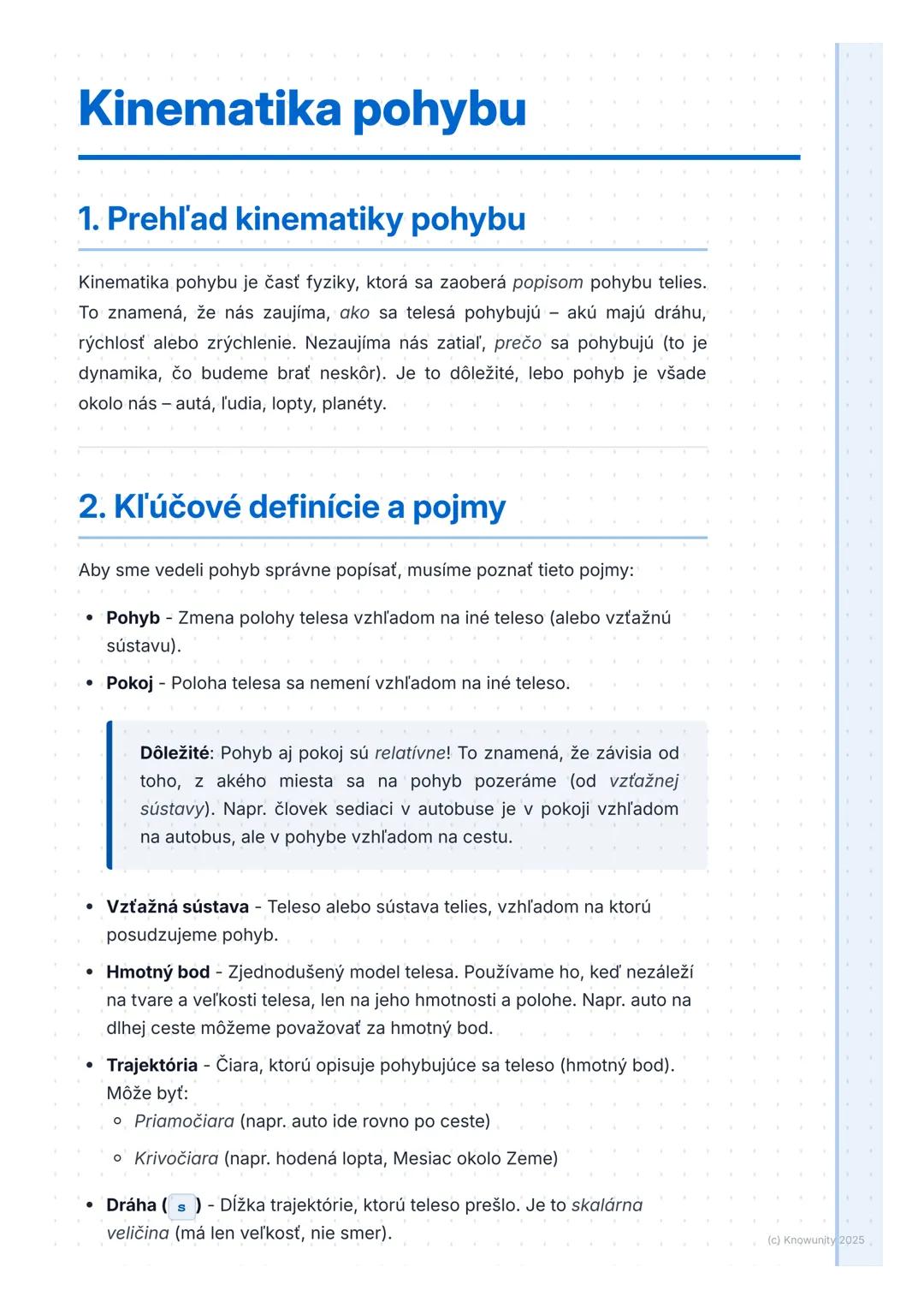 # Kinematika pohybu
## 1. Prehľad kinematiky pohybu
Kinematika pohybu je časť fyziky, ktorá sa zaoberá popisom pohybu telies.
To znamená,