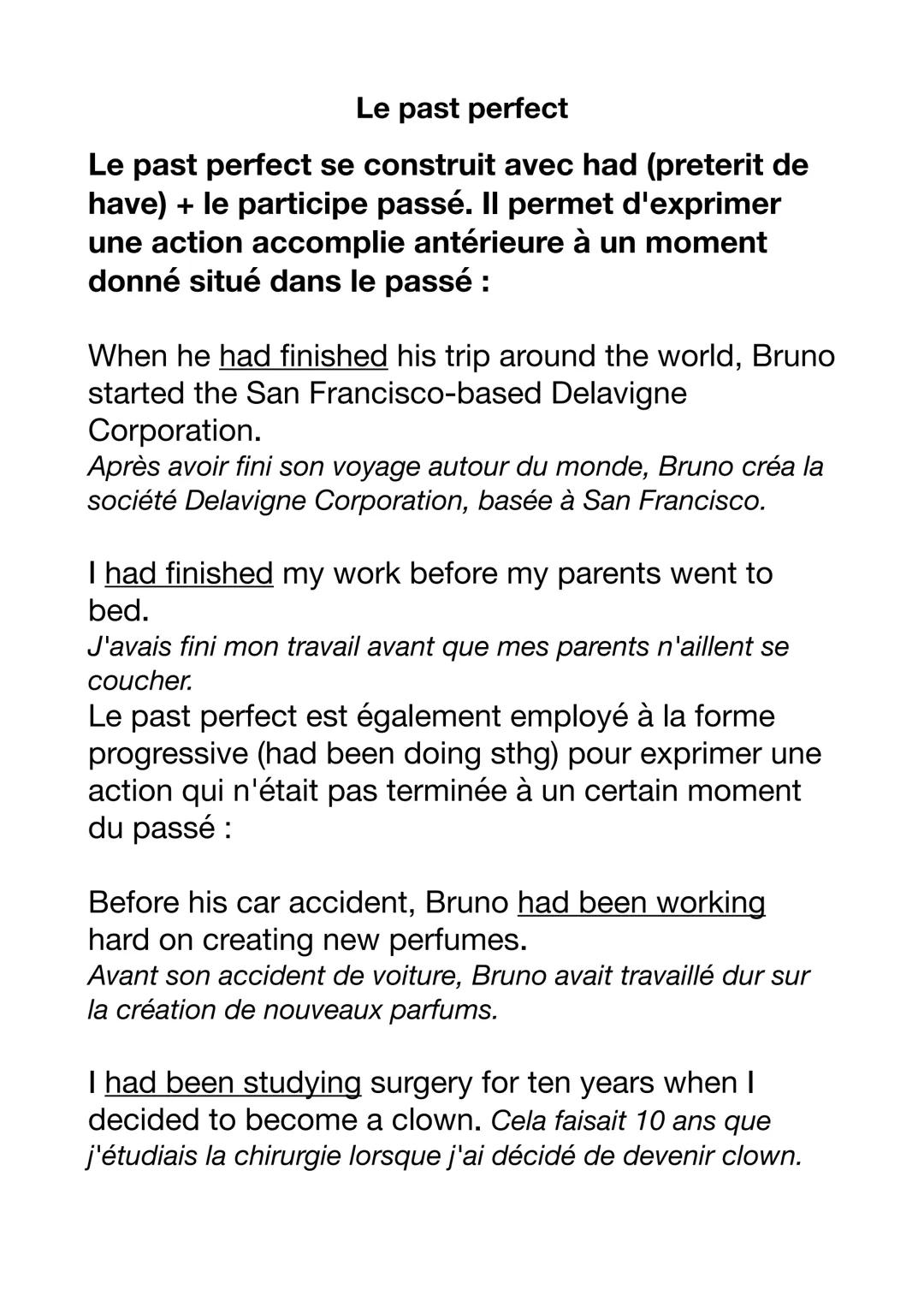 # Le past perfect
Le past perfect se construit avec had (preterit de
have) + le participe passé. Il permet d'exprimer
une action accomplie