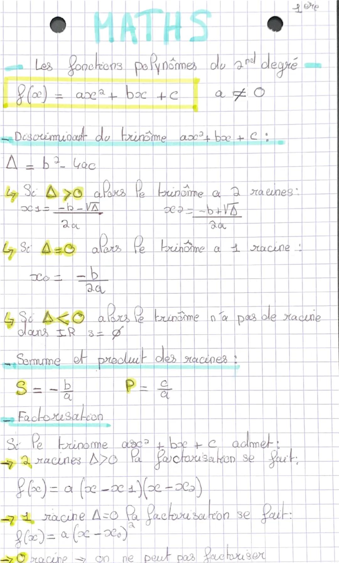 # MATHS
• Les fonctions polynomes du and degré
$f(x) = ax^2 + bx + c$ $a ≠ 0$
• Descriminant de trinôme $ax^2 + bx + c$:
$Δ = b^2 - 4a