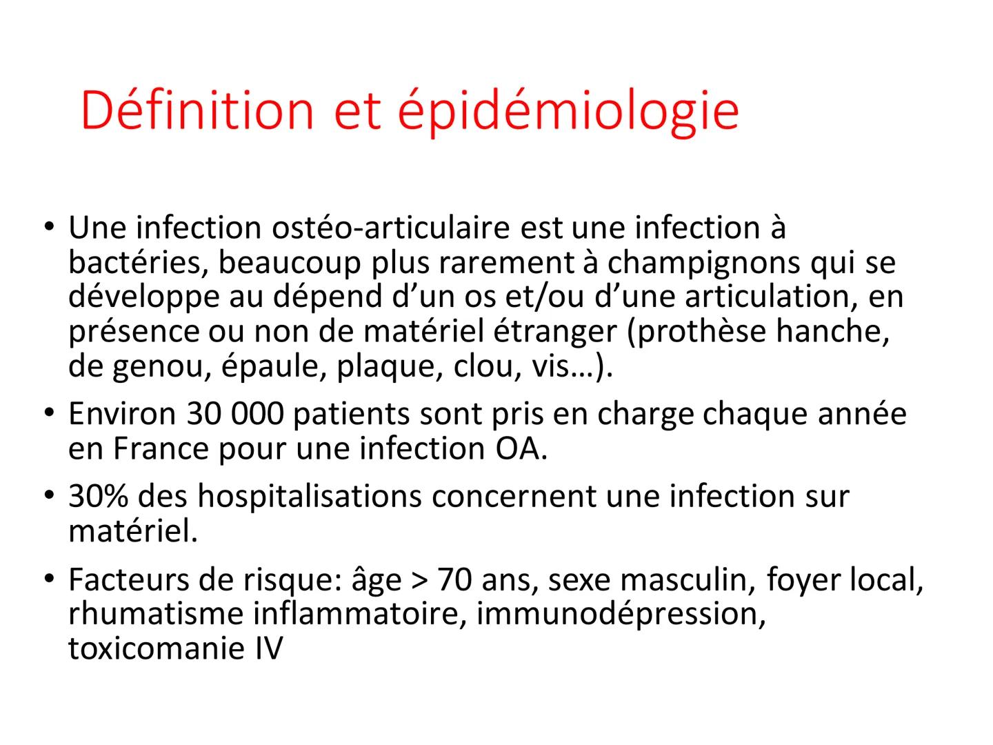 Infections
Ostéoarticulaires
Ostéite et ostéomyélite Définition et épidémiologie
• Une infection ostéo-articulaire est une infection à
bacté