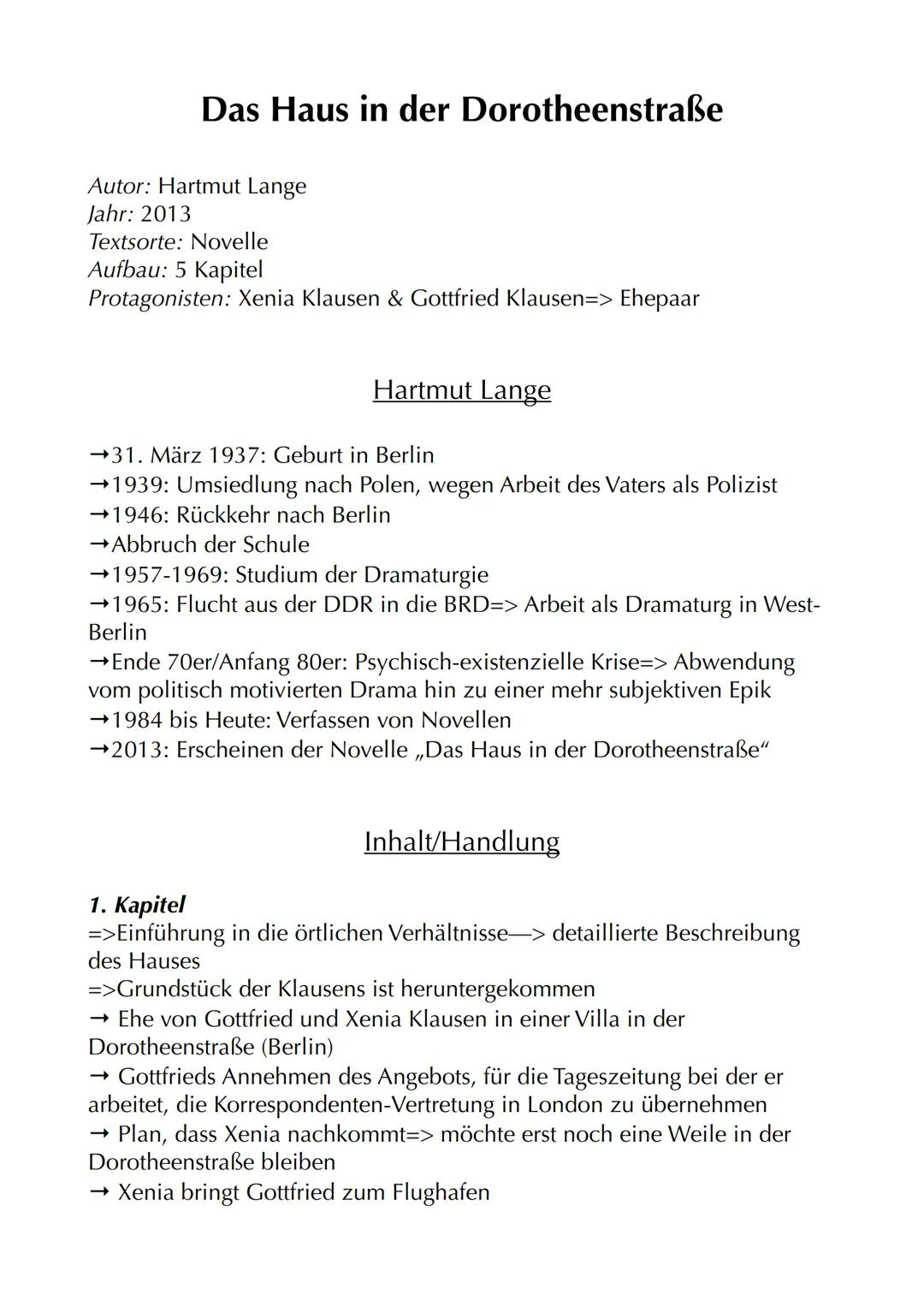 # Das Haus in der Dorotheenstraße
Autor: Hartmut Lange
Jahr: 2013
Textsorte: Novelle
Aufbau: 5 Kapitel
Protagonisten: Xenia Klausen & Gottf