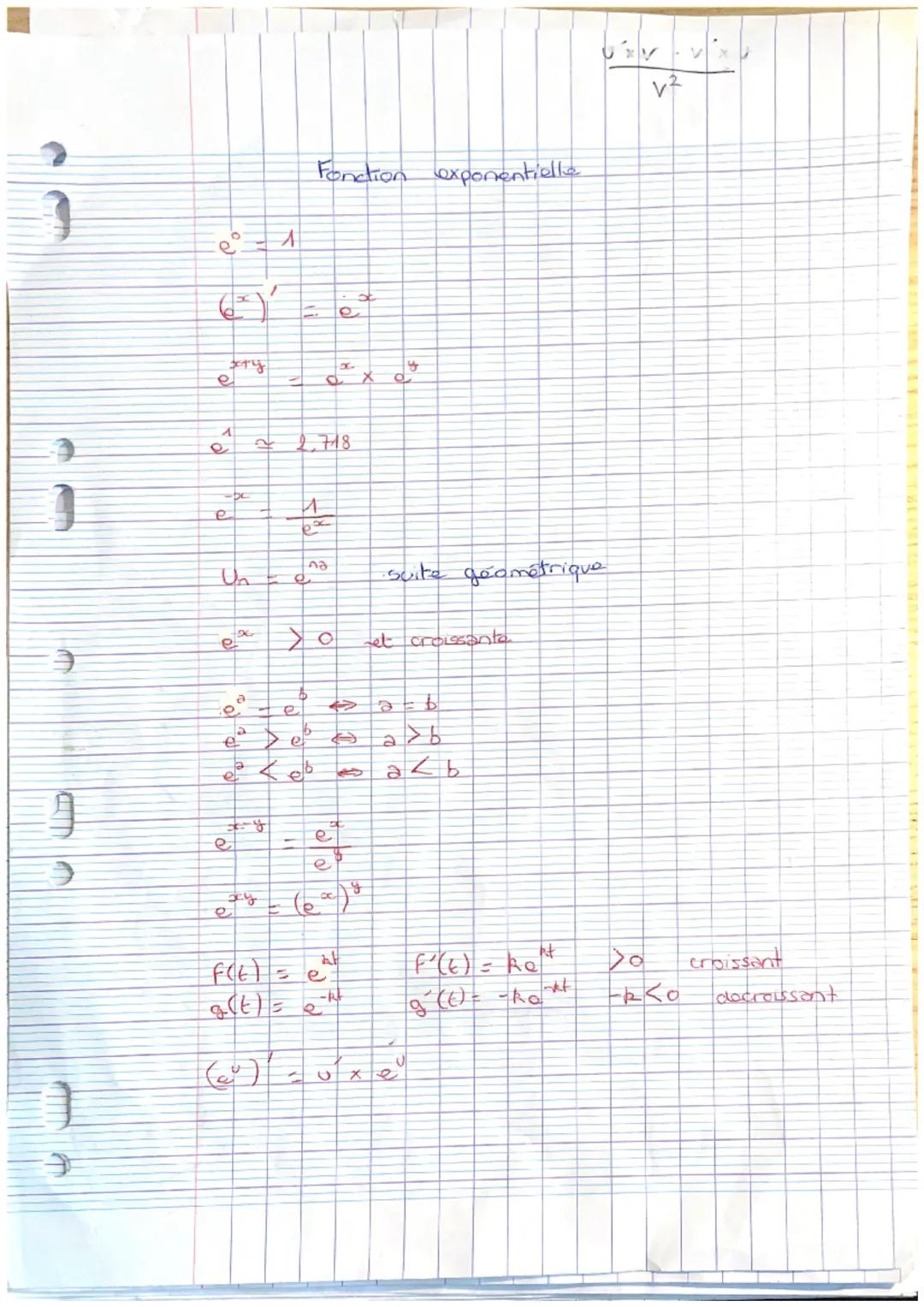 $\frac{u'v-v'u}{v^2}$
Fonction exponentielle
$e^0 = 1$
$(e^x)' = e^x$
$e^{x+y} = e^x \times e^y$
$e^1 \approx 2.718$
$e^{-x} = \frac{1
