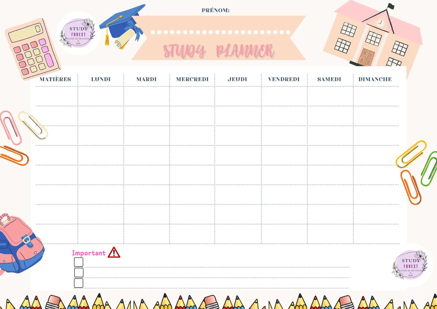PRÉNOM:
STUDY PLANNER
STUDY FOREST
FICHES DE REVISION
QUIZ
| MATIÈRES | LUNDI | MARDI | MERCREDI | JEUDI | VENDREDI | SAMEDI | DIMANCHE |