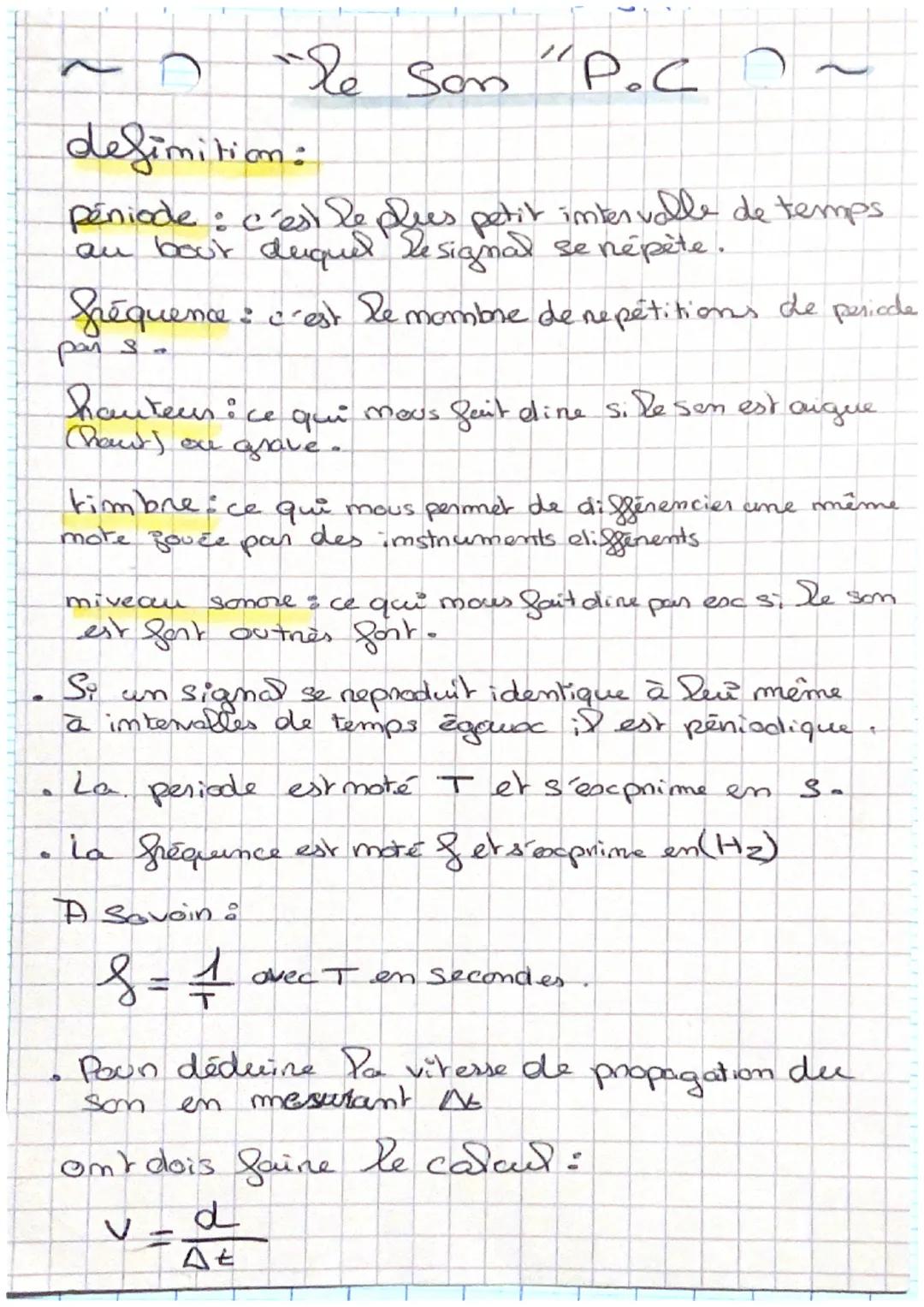~~
"le Son "P.CO~
definition:
péniode : c'est le plees petit intervalle de temps
au bout deuquet Designat se népète.
fréquence: c'est le
