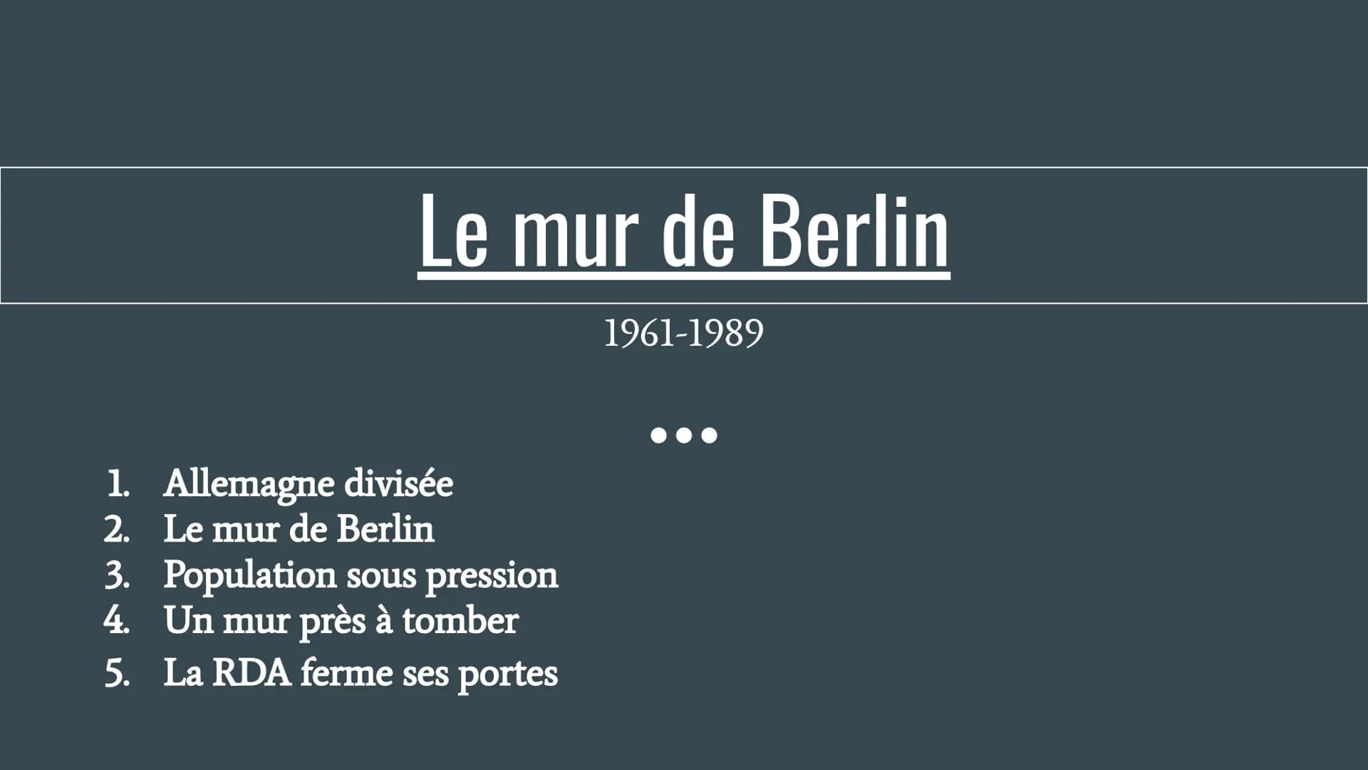 # Diapo 1
## Plan
# DIAPO N°2
## QUAND ET POURQUOI CE MUR?
Au lendemain de la seconde guerre mondiale, l'Allemagne et sa capitale sont divis