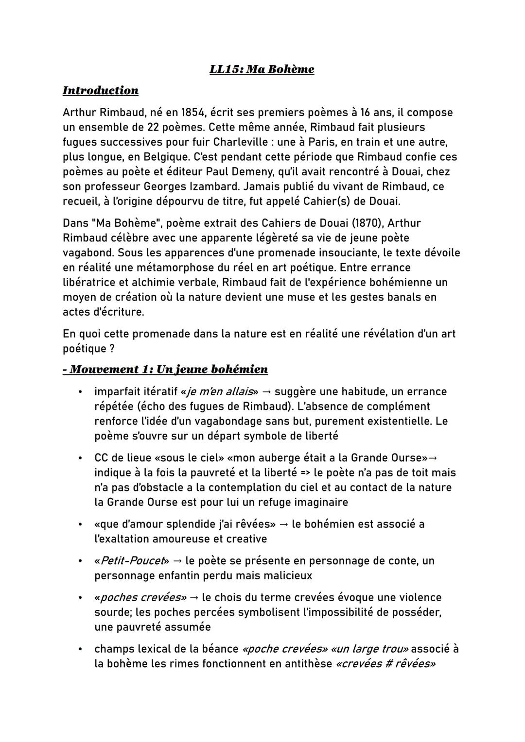 LL15: Ma Bohème
Introduction
Arthur Rimbaud, né en 1854, écrit ses premiers poèmes à 16 ans, il compose
un ensemble de 22 poèmes. Cette même