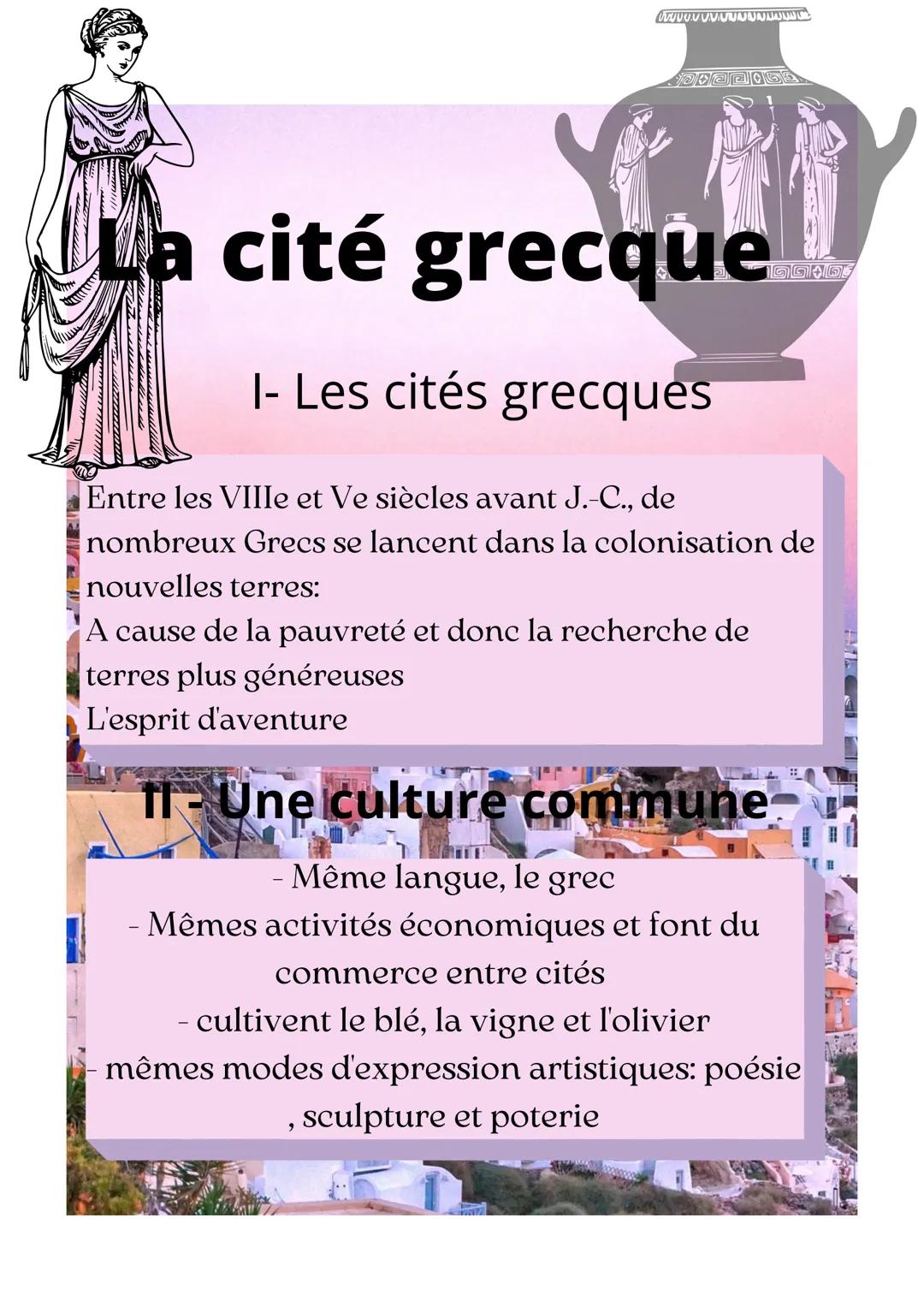 La cité grecque
1- Les cités grecques
Un port, qui leur permet de faire du commerce.
Une agora, lieu central de la cité où l'on pratique le