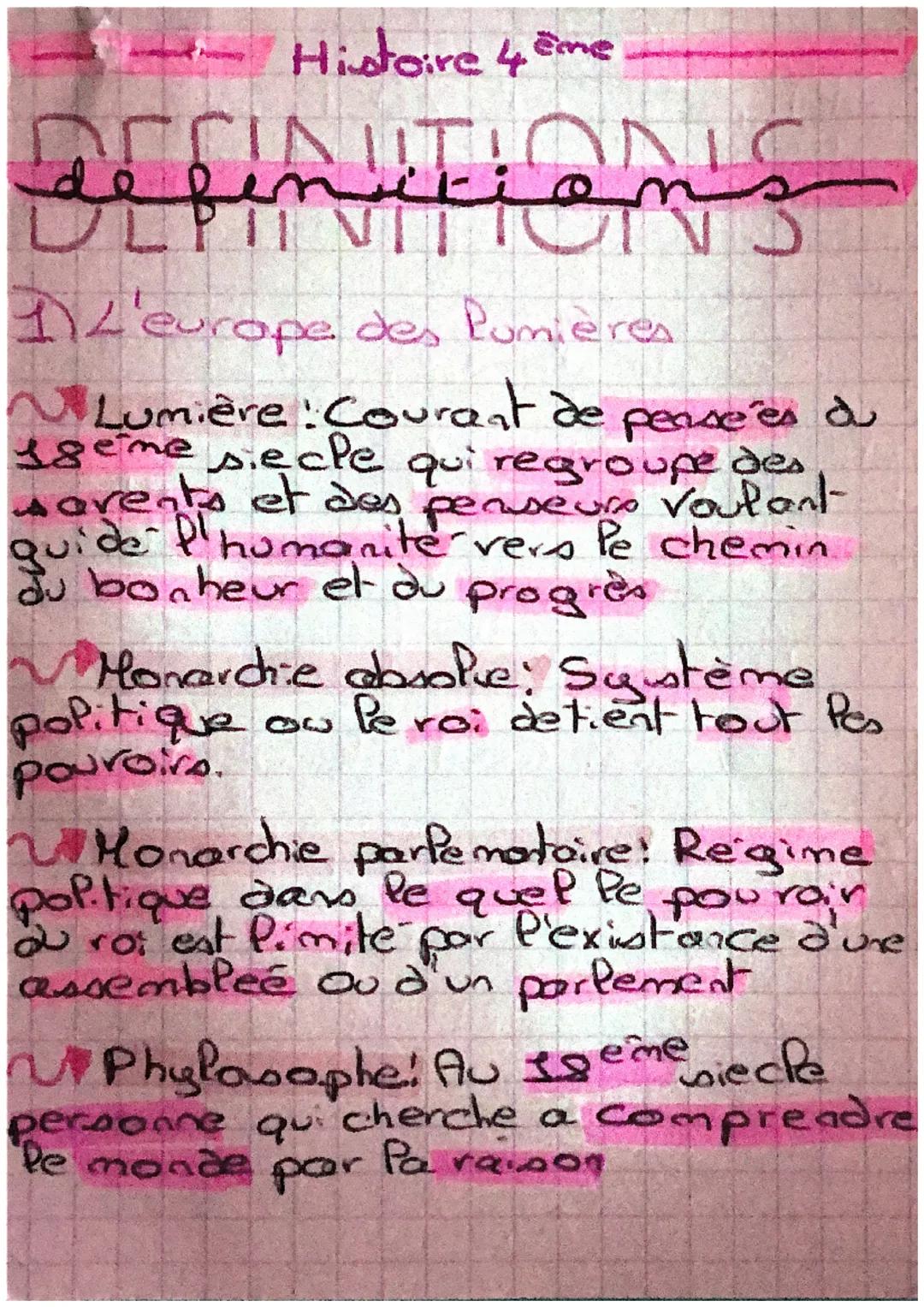 Histoire 4 ème
Definitions
UL
I L'europe des Pumières
Cumières
~ Lumière Courant de pensées du
sgéme siecle qui regroupe des
sarents et des
