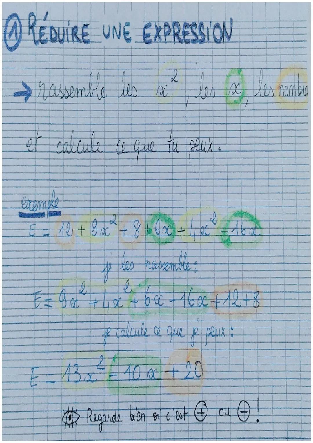 ⑦ RÉDUIRE UNE EXPRESSION
$
rightarrow$ rassemble les $x^2$, les $x$, les nombre
et calcule ce que tu peux.
exemple
$E = 12 + 9x^2 + 8 + 6x