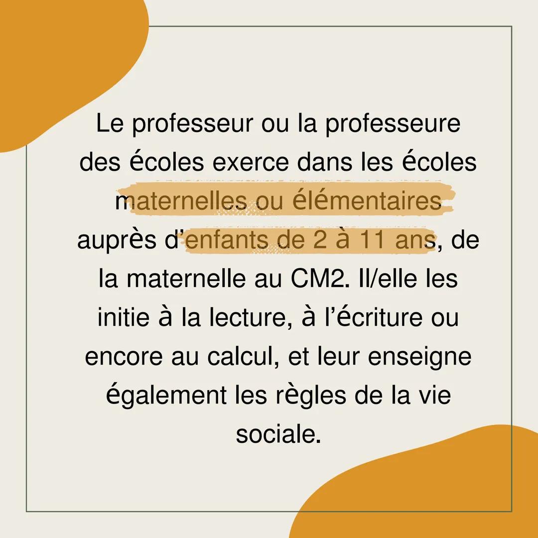 Ce que tu dois savoir
sur le métier,
professeur des
écoles ! Le professeur ou la professeure
des écoles exerce dans les écoles
maternelles o