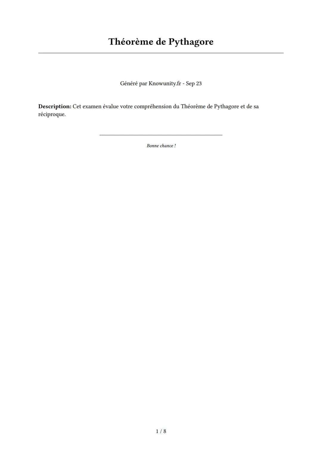 # Théorème de Pythagore
Généré par Knowunity.fr - Sep 23
Description: Cet examen évalue votre compréhension du Théorème de Pythagore et de
